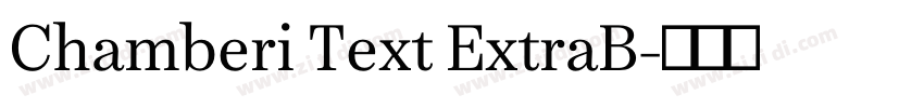 Chamberi Text ExtraB字体转换 Chamberi Text ExtraB字体转换